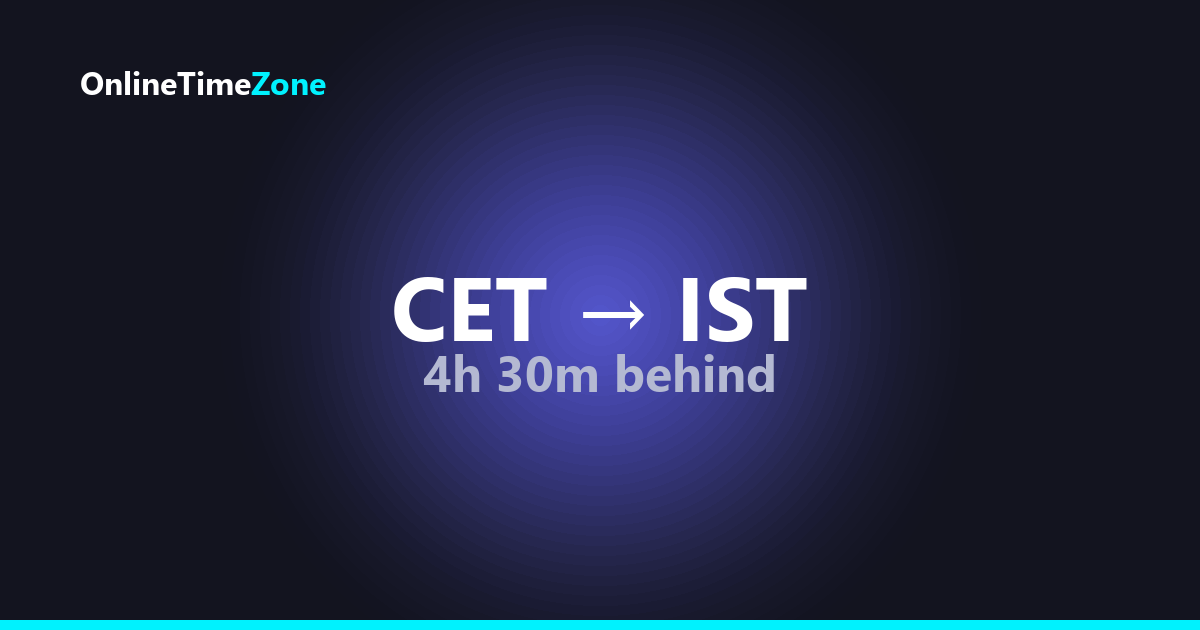 CET to IST Converter — Central European Time to India Standard Time