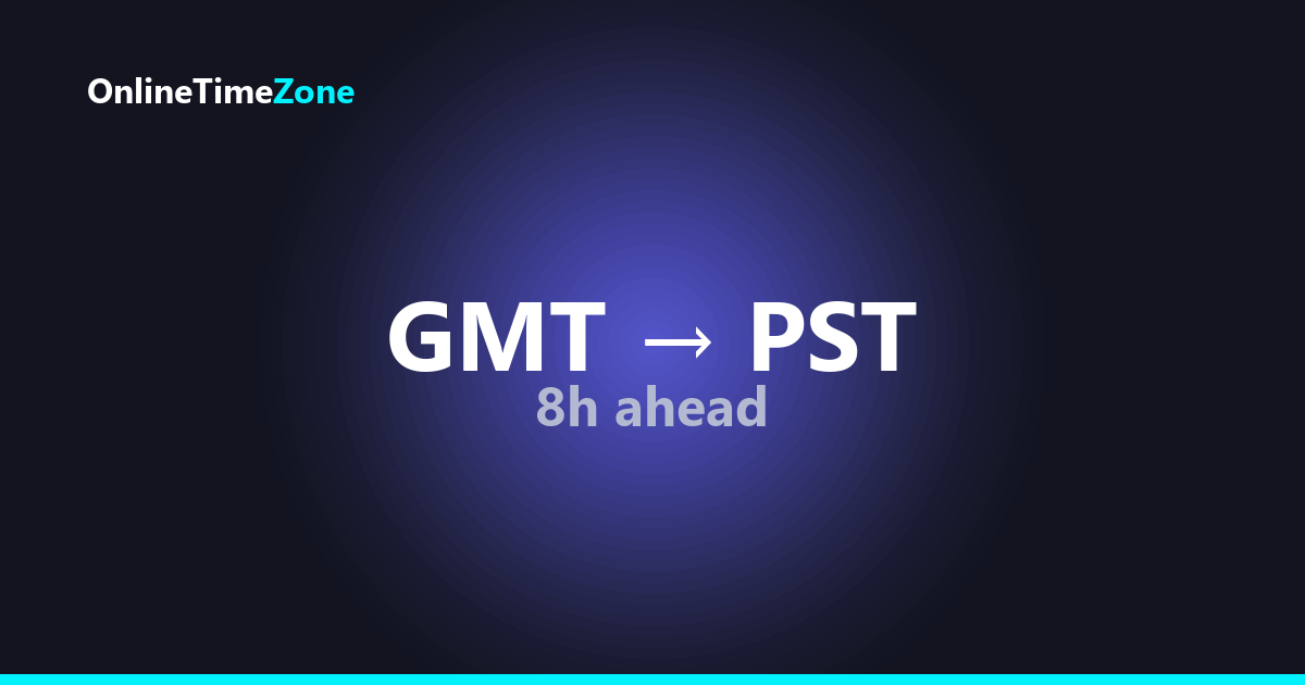 GMT to PST Converter — Greenwich Mean Time to Pacific Standard Time