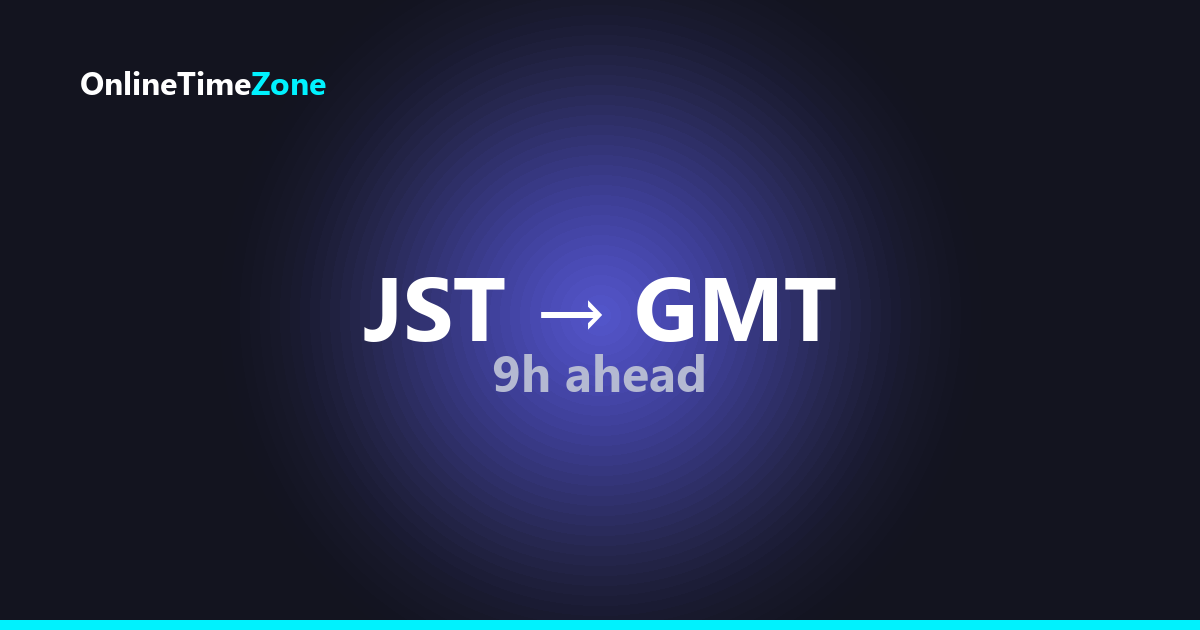 JST to GMT Converter â€” Japan Standard Time to Greenwich Mean Time